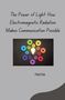Herlie: The Power of Light: How Electromagnetic Radiation Makes Communication Possible, Buch