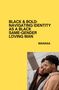 Manasa: Black & Bold: Navigating Identity as a Black Same-Gender Loving Man, Buch