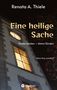 Renata A. Thiele: Eine heilige Sache, Buch