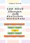 Wolfgang Reumuth: 100 neue Übungen zum deutschen Wortschatz, Buch