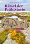 "Rätsel der Prähistorie" von Manfred Ehmer. Eine Landschaft mit Felsen und Blumen, darüber eine Höhlenmalerei., Buch