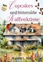 Kassia L. Hill: Cupcakes und bittersüße Kaffeeküsse, Buch