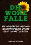 Nikolaus Bettinger: Die Woke-Falle - Wie Genderideologie und Identitätspolitik unsere Gesellschaft spalten, Buch