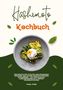 Emily O'Neil: Hashimoto Kochbuch: 500 Rezepte für Vitalität und Gesundheit (Gesunde und leckere Gerichte für deine Schilddrüse - alltagstauglich, familienfreundlich und perfekt für Berufstätige), Buch