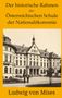 Ludwig Von Mises: Der historische Rahmen der österreichischen Schule der Nationalökonomie, Buch