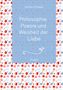 Jochen Schaare: Philosophie, Poesie und Weisheit der Liebe (Vorwort Prof. Dr. Dr. Christian Schubert) 2025, Buch