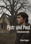 "Pjotr und Paul", Schicksalsroman von Alfred Hägele. Ein junger Mann steht vor einem großen Baum und einem verlassenen Haus., Buch