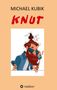 Michael Kubik: Knut, Buch