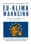 Klaus Hellmuth Richardt: EU-Klimawahnsinn-Exklusiv zurück in die Steinzeit, Buch, Buch