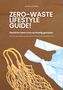 Natalie Jonasson: Zero Waste Lifestyle Guide: Plastikfrei leben und nachhaltig gestalten (Praktische Tipps, kreative Lösungen & einfache Schritte für einen plastikfreien Alltag), Buch