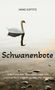 "Heike Süptitz, Schwanenbote. 'Wenn sich eine Tür schließt, tappt man mitunter recht lange im dunklen Flur herum.' Ein Schwan im Wasser.", Buch