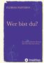 "Wer bist du?" von Florian Pasterny. Ein philosophischer Roman über den Sinn des Lebens. Lila Hintergrund, Verzierungen., Buch