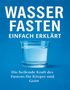 Dominik Mikulaschek: Wasserfasten einfach erklärt, Buch