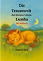 „Die Traumwelt des kleinen Löwen Lumba“. Verspieltes Cover mit schlafendem Löwen und Nachthimmel. Autor: Brigitte Bork., Buch