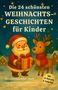 Luisa Victoria: Adventskalender-Buch: Die 24 schönsten Weihnachtsgeschichten für Kinder, Buch