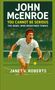 Text: "JOHN McENROE YOU CANNOT BE SERIOUS THE REBEL WHO REDEFINED TENNIS JANET V. ROBERTS." Illustration eines Tennis-Spielers in Aktion., Buch