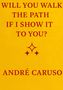 André Caruso: Will You Walk The Path If I Show It To You ?, Buch