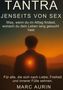 Text: "TANTRA JENSEITS VON SEX. Was, wenn du im Alltag findest, wonach du dein Leben lang gesucht hast. Für alle, die sich nach Liebe, Freiheit und innerer Fülle sehnen. MARC AURIN." Eine Person im Sonnenuntergang., Buch