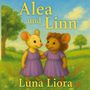 "Alea und Linn. Luna Liora." Eine Illustration zeigt zwei tierähnliche Figuren, die Händchen haltend auf einer Wiese stehen., Buch