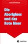 "Die Aborigines und das Rote Meer" in blauer Schrift auf rotem Hintergrund; unten ist ein Logo von tredition., Buch