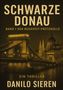 SCHWARZE DONAU, Band 1 der Budapest-Protokolle, ein Thriller von Danilo Sieren. Eine nächtliche Brücke und Gebäude., Buch