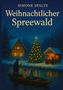 Buchtitel: "Simone Spälte - Weihnachtlicher Spreewald". Winterliche Szene mit geschmücktem Baum, Häusern und Boot., Buch