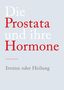 Text: "Die Prostata und ihre Hormone. Irrsinn oder Heilung." Klarer Schriftstil auf hellgrauem Hintergrund.
