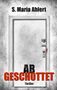 „S. Maria Ahlert“ und „ABGESCHOTTET, Thriller“ auf einer verschlossenen, weißen Tür mit Blutspur., Buch