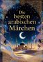"Die besten arabischen Märchen" in goldener Schrift. Illustrierte Moschee unter Nacht, mit Mondsichel und tanzenden Figuren., Buch