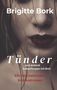 Brigitte Bork. Tünder ...und dreimal Gulaschsuppe mit Brot. Ein internationaler Kriminalroman. Nahaufnahme eines Gesichts., Buch