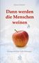 „Dann werden die Menschen weinen“, Titel in Rot, darunter ein roter Apfel vor einem weißen, abstrahierten Berg., Buch