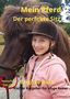 "Mein Pferd: Der perfekte Sitz." "Neuausgabe Dez. 2023." "Brigitte Bork: Kleiner Ratgeber für kluge Reiter." Mädchen lächelt mit Pferd., Buch
