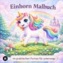 „Einhorn Malbuch“, „im praktischen Format für unterwegs“. Illustration: Ein Einhorn mit Regenbogenmähne auf einer Wiese., Buch