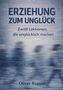 **ERZIEHUNG ZUM UNGLÜCK: Zwölf Lektionen, die unglücklich machen, Oliver Ruppel.** Unscharfer Hintergrund mit menschlichen Silhouetten., Buch
