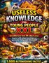 Dominik Mikulaschek: Useless Knowledge for Young People XXL, Buch, Buch