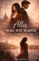 "Alles, was wir waren. Die komplette Trilogie." Zwei Menschen Rücken an Rücken, mit einem Schloss im Hintergrund., Buch