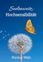 "Seelenweite Hochsensibilität" und "Markus Walz" vor blauem Himmel, Pusteblume, Schmetterling und fliegende Samen., Buch