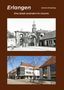 "Erlangen", "Eine Stadt verändert ihr Gesicht", "Gernot Amelang". Zwei Fotos: Oben historisch, unten modern mit Geschäft "Betten Böhmer"., Buch