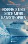 „Bernhard Springweiler - Eisberge und noch mehr Katastrophen: Die Geschichte einer Kreuzfahrt.“ Ein Kreuzfahrtschiff vor Eisbergen., Buch