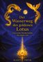 „Der Wasserweg des goldenen Lotus. Eine uralte Weisheitslehre für unsere Zeit“ von Martin Prüm. Illustrative Szene mit lotusförmigem Licht., Buch