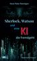Text: "Hans Peter Roentgen. Sherlock, Watson und eine KI die fremdgeht. Noir meets Future."  
Illustration: Augen und digitale Muster., Buch