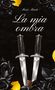 Texte: "Marie Manto", "La mia ombra", "LE Lyria Editions". Zwei Dolche, schwarze Rosen, gelbe Zitronen., Buch