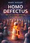 Titel: "Homo Defectus: Wie wir zu fremden Wesen in dieser Welt wurden" von Mary Niegot. Zerbrochene Figur umgeben von Figuren., Buch