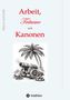Text: "Arbeit, Träume und Kanonen". Illustrationen: Kanone, Palme, Helme und Kanonenkugeln, Verlag: tredition., Buch