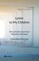 Titel: Letter to My Children. Text: Where Do We Come From? Where Are We Going? Philosophical Memories. Hintergrund: Säulenstruktur., Buch