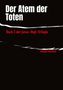 "Der Atem der Toten", Buch 2 der Jonas-Vogt-Trilogie, Markus Holazek. Dunkler Hintergrund mit weißen und roten Texten., Buch