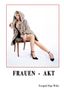 "FRAUEN - AKT, Fotograf Hajo Wilke". Frau im Mantel auf Stuhl, schwarze Schuhe. Minimalistischer Hintergrund., Buch