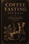 "Coffee Tasting Journal: Track Brews, Flavor Profiles, Roast Details, Brewing Recipes & Coffee Quotes." Vintage Illustration., Buch