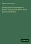 William Robert Guilfoyle: Annual report on the Melbourne Botanic Gardens, Government House grounds and Domain, Buch
