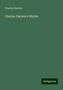 Charles Darwin: Darwin, C: Charles Darwin's Works, Buch